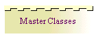 Master Classes